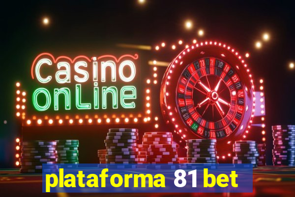 plataforma 81 bet